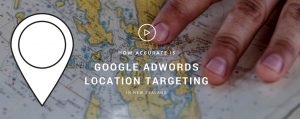 How Accurate is Google Adwords Location Targeting?