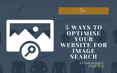 eCommerce SEO Tip – 5 Ways to Optimise your website for Image Search