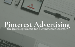10 Reasons Pinterest Marketing is the Best Kept Secret for E-commerce Growth