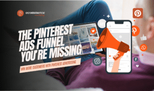 The Complete Pinterest Ads Funnel: From First Pin to Final Sale