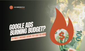 Google Ads Burning Budget?