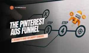 The Pinterest Ads Funnel: A Beginner’s Guide for Shopify Founders