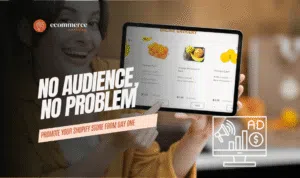 How to Promote Your Shopify Store (Even If You Have No Audience Yet)