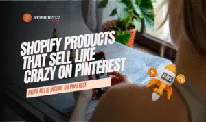 Shopify Products That Sell Like Crazy on Pinterest