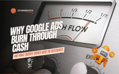 Why Google Ads Burn Through Cash (And What Shopify Stores Must Do Differently)